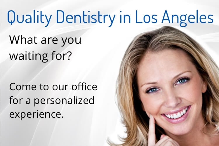 Quality Dentistry in Los Angeles